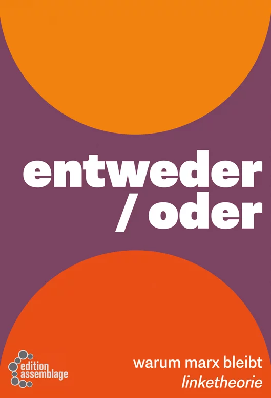 Buchcover: Entweder / Oder. Warum Marx bleibt